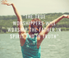 What is Worship: In Spirit and in Truth